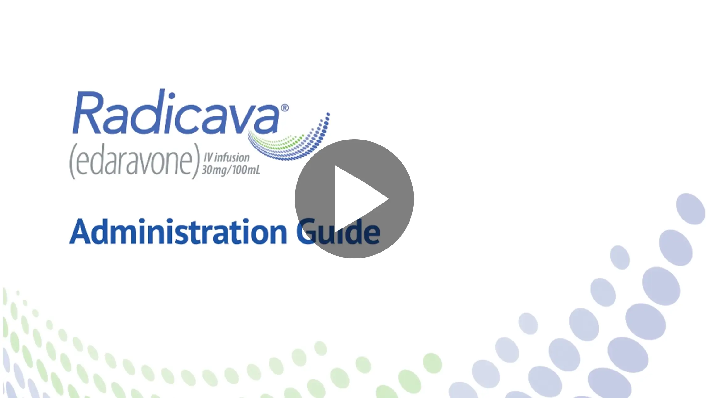 Thumbnail of RADICAVA® (edaravone) administration guide video.